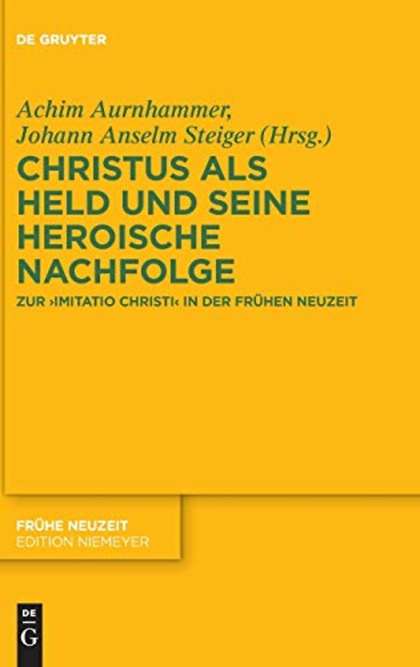 Christus als Held und seine heroische Nachfolge – Zur imitatio Christi in der Frühen Neuzeit