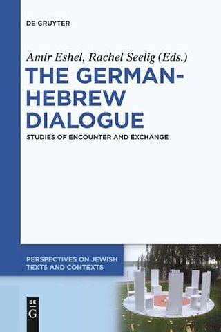 The German–Hebrew Dialogue – Studies of Encounter and Exchange
