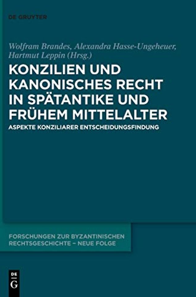 Konzilien und kanonisches Recht in Spätantike un – Aspekte konziliarer Entscheidungsfindung