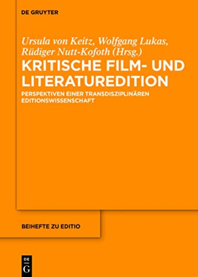 Kritische Film– und Literaturedition – Perspektiven einer transdisziplinären Editionswissenschaft