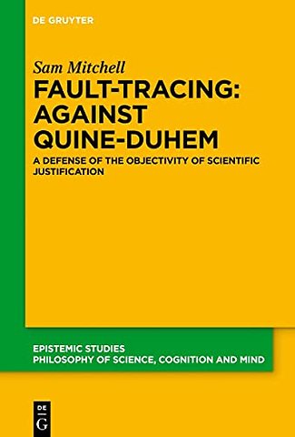 Fault–Tracing: Against Quine–Duhem – A Defense of the Objectivity of Scientific Justification