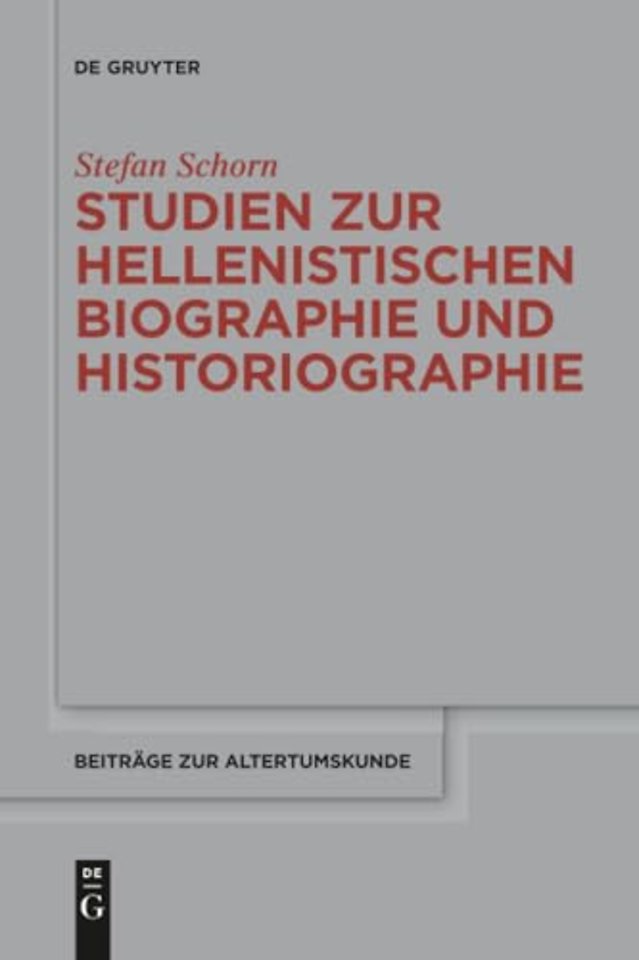 Studien zur hellenistischen Biographie und Historiographie