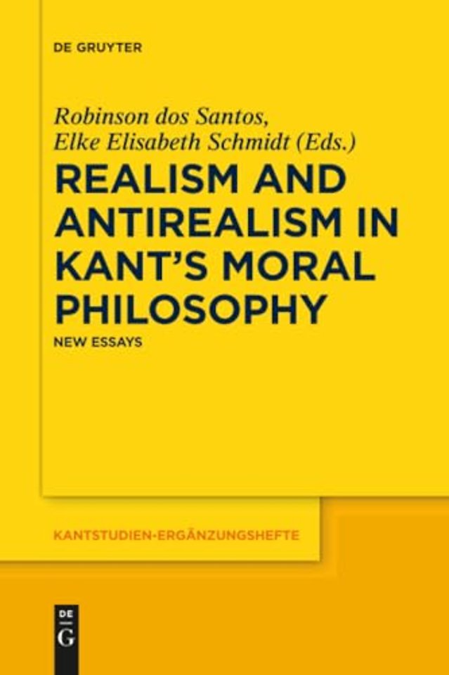 Realism and Antirealism in Kant`s Moral Philosop – New Essays