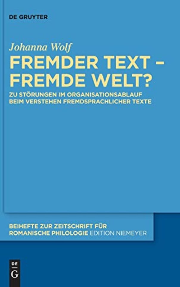 Fremder Text – fremde Welt? – Zu Störungen im Organisationsablauf beim Verstehen fremdsprachlicher Texte