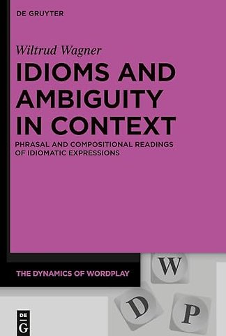 Idioms and Ambiguity in Context – Phrasal and Compositional Readings of Idiomatic Expressions