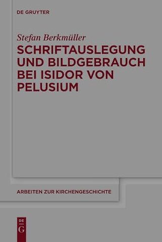 Schriftauslegung und Bildgebrauch bei Isidor von Pelusium