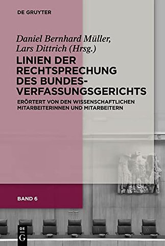Linien der Rechtsprechung des Bundesverfassungsg – erörtert von den wissenschaftlichen Mitarbeiterinnen und Mitarbeitern