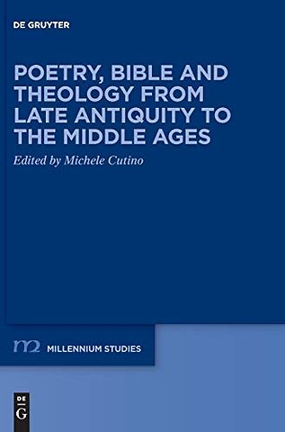 Poetry, Bible and Theology from Late Antiquity to the Middle Ages