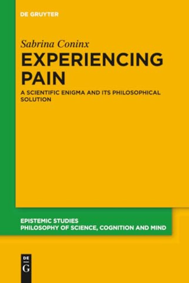 Experiencing Pain – A Scientific Enigma and Its Philosophical Solution