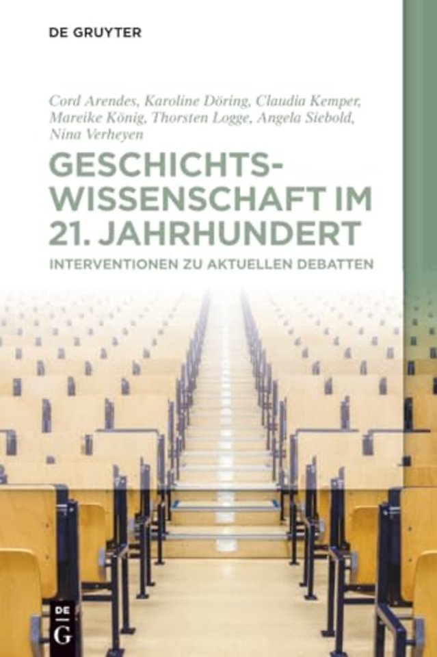 Geschichtswissenschaft im 21. Jahrhundert – Interventionen zu aktuellen Debatten