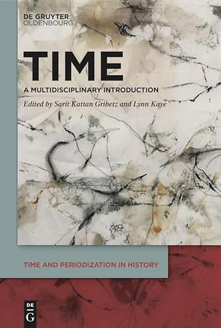 Time – A Multidisciplinary Introduction
