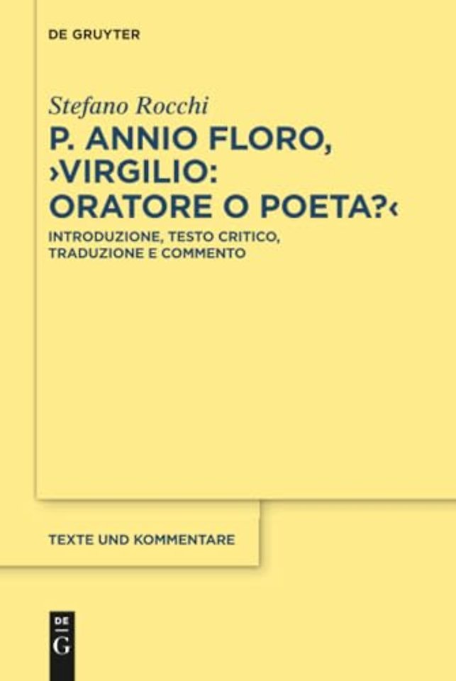 P. Annio Floro, Virgilio: oratore o poeta? – Introduzione, testo critico, traduzione e commento