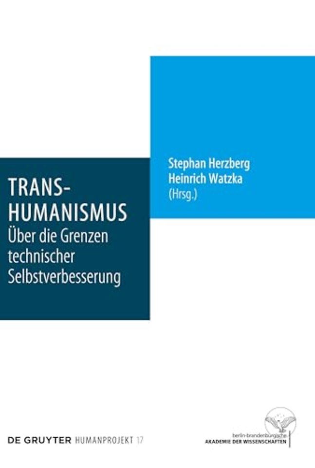 Transhumanismus – Über die Grenzen technischer Selbstverbesserung