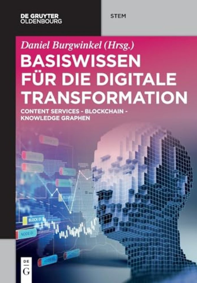 Basiswissen für die Digitale Transformation – Content Services – Blockchain – Knowledge Graphen