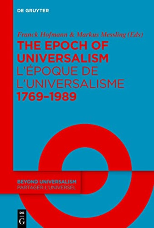 The Epoch of Universalism 1769–1989 / L’epoque de l’universalisme 1769–1989