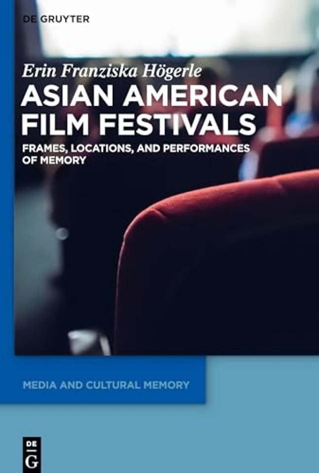 Asian American Film Festivals – Frames, Locations, and Performances of Memory
