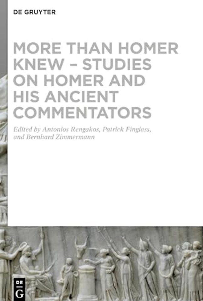 More than Homer Knew – Studies on Homer and His Ancient Commentators