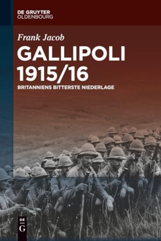 Gallipoli 1915/16 – Britanniens bitterste Niederlage