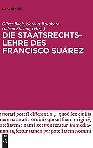 Die Staatsrechtslehre des Francisco Suárez