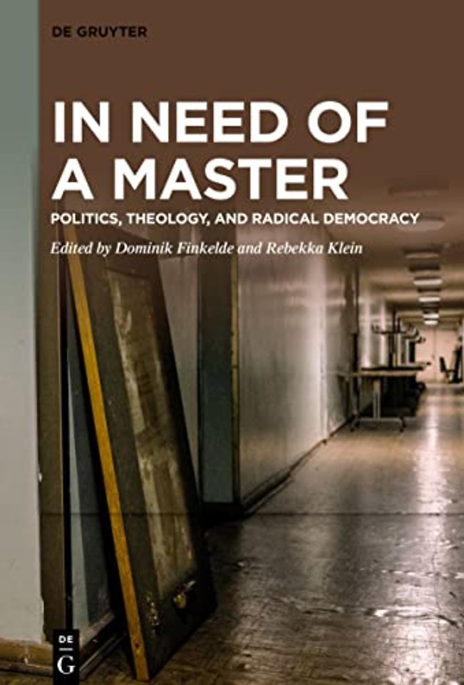 In Need of a Master – Politics, Theology, and Radical Democracy