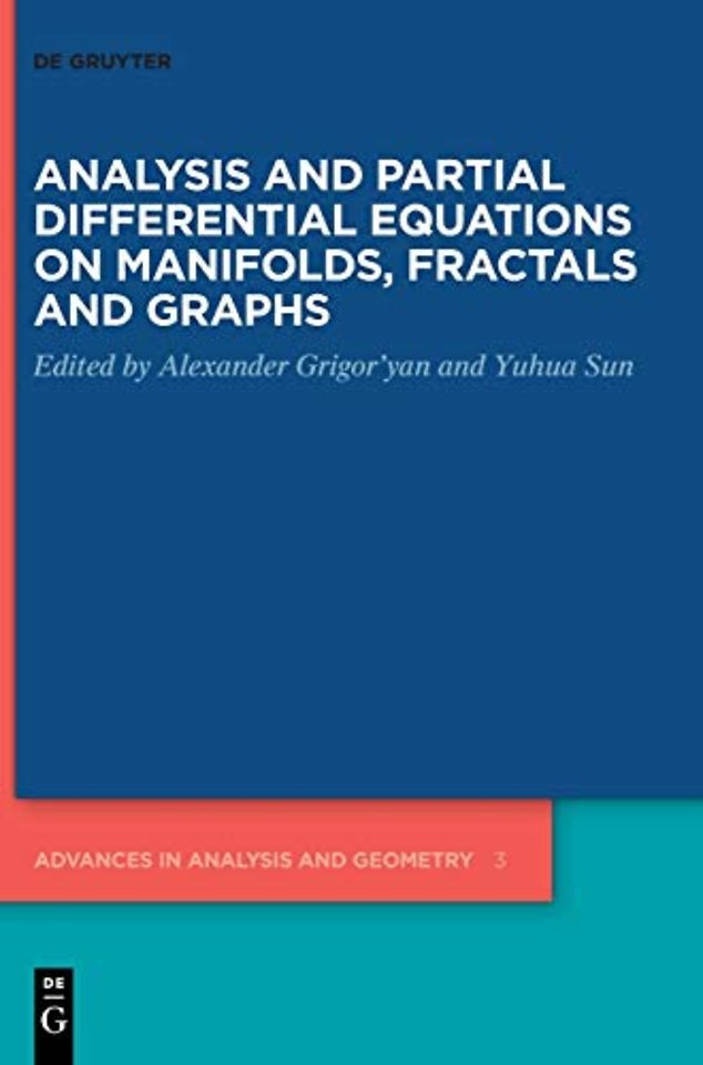 Analysis and Partial Differential Equations on Manifolds, Fractals and Graphs