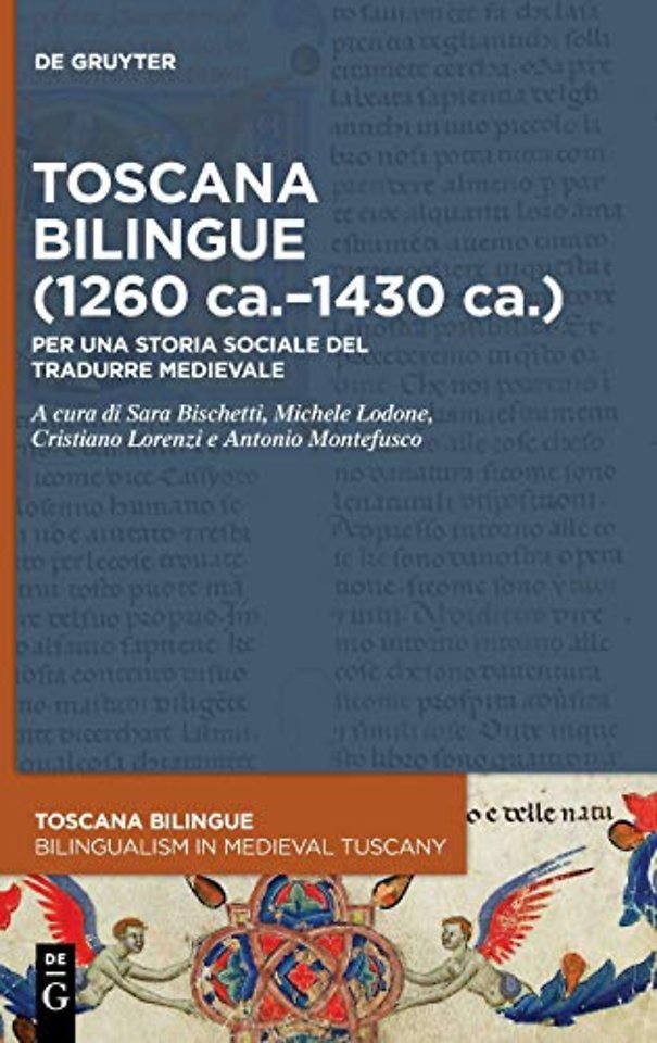 Toscana bilingue (1260 ca.–1430 ca.) – Per una storia sociale del tradurre medievale