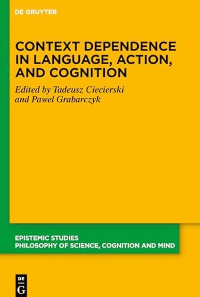 Context Dependence in Language, Action, and Cognition