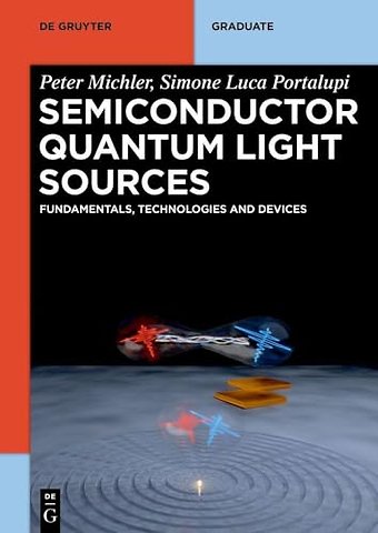Semiconductor Quantum Light Sources – Fundamentals, Technologies and Devices