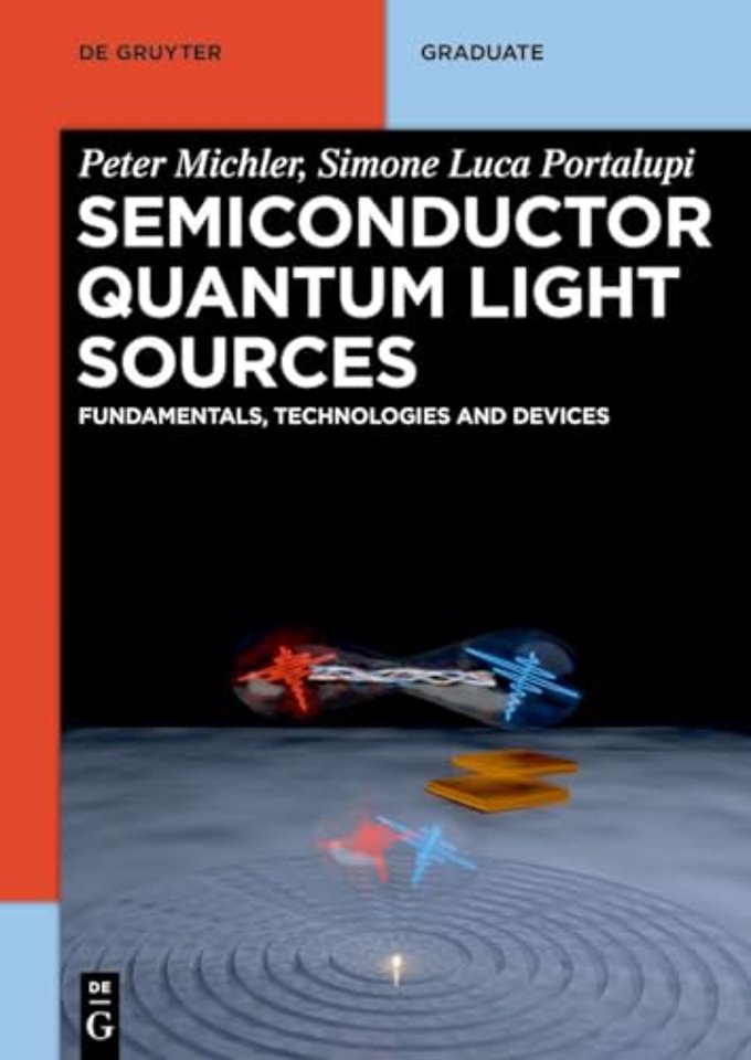Semiconductor Quantum Light Sources – Fundamentals, Technologies and Devices