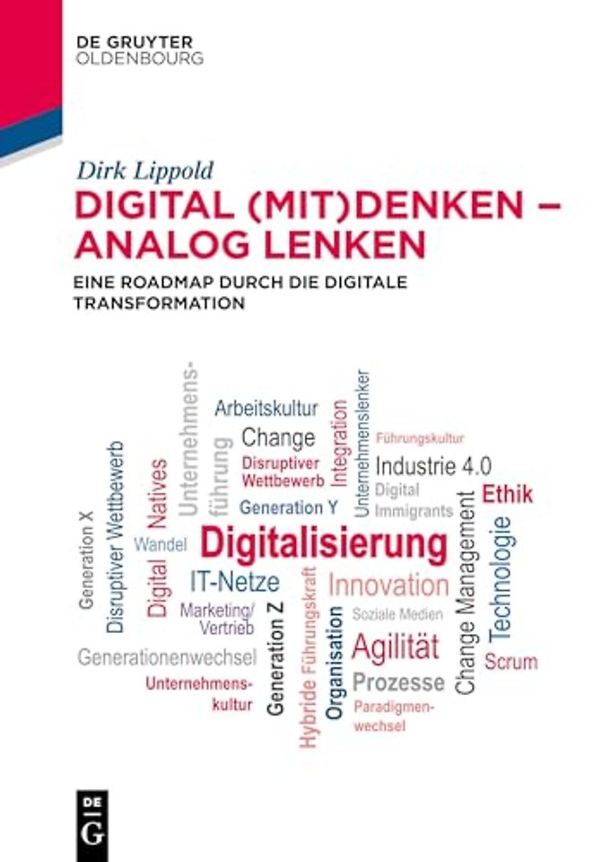 Digital (mit)denken – analog lenken – Eine Roadmap durch die Digitale Transformation