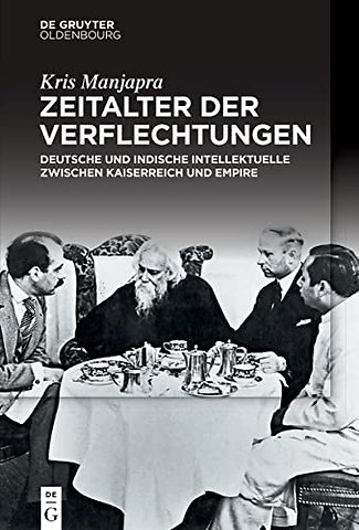 Zeitalter der Verflechtungen – Deutsche und indische Intellektuelle zwischen Kaiserreich und Empire