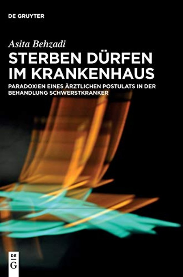 Sterben dürfen im Krankenhaus – Paradoxien eines ärztlichen Postulats in der Behandlung Schwerstkranker