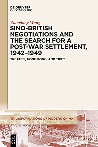 Sino–British Negotiations and the Search for a P – Treaties, Hong Kong, and Tibet