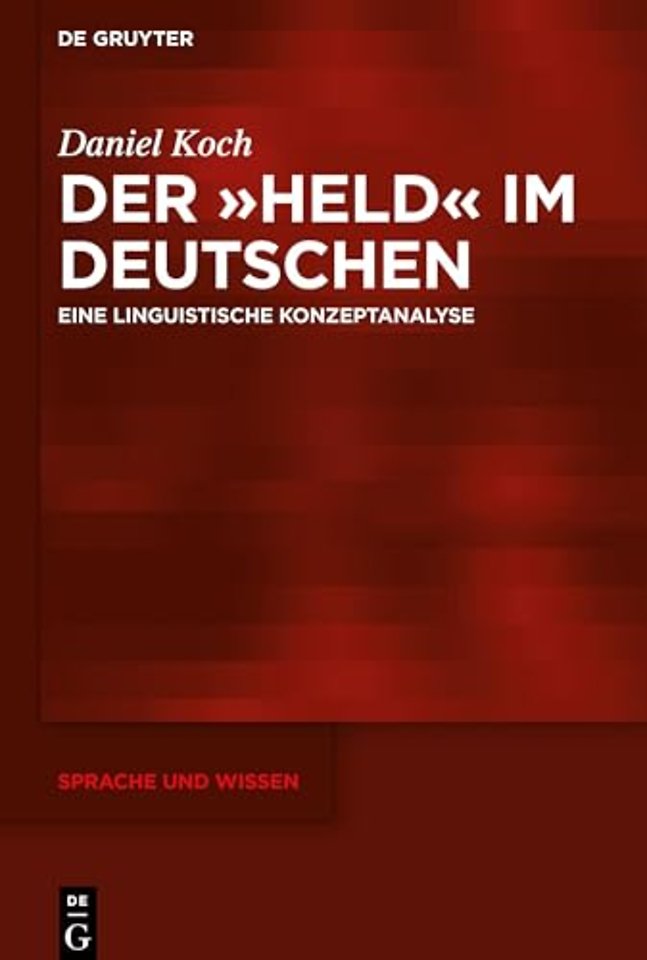 Der »Held« im Deutschen – Eine linguistische Konzeptanalyse