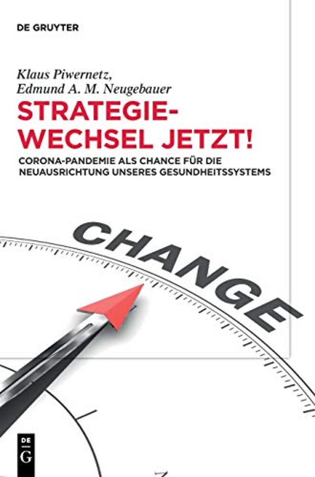 Strategiewechsel jetzt! – Corona–Pandemie als Chance für die Neuausrichtung unseres Gesundheitssystems