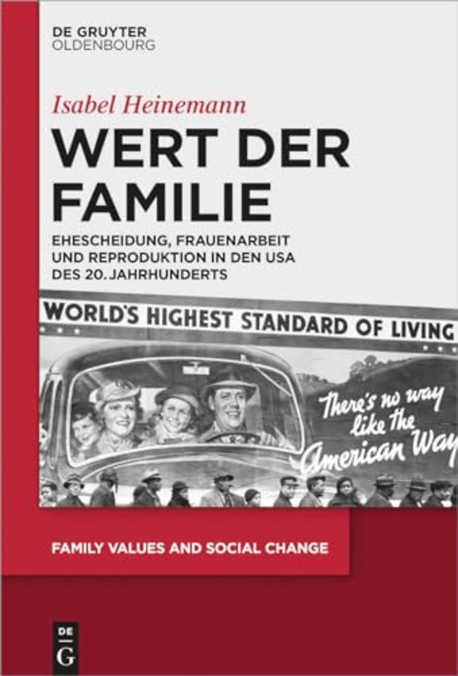 Wert der Familie – Ehescheidung, Frauenarbeit und Reproduktion in den USA des 20. Jahrhunderts