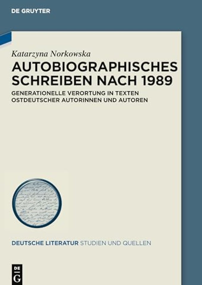 Autobiographisches Schreiben nach 1989 – Generationelle Verortung in Texten ostdeutscher Autorinnen und Autoren