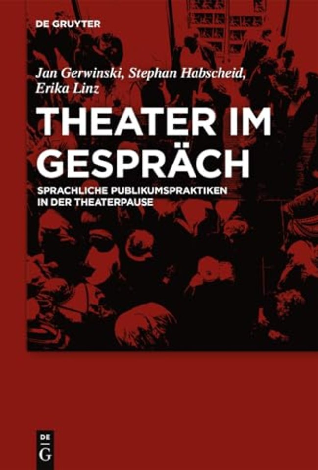 Theater im Gespräch – Sprachliche Publikumspraktiken in der Theaterpause