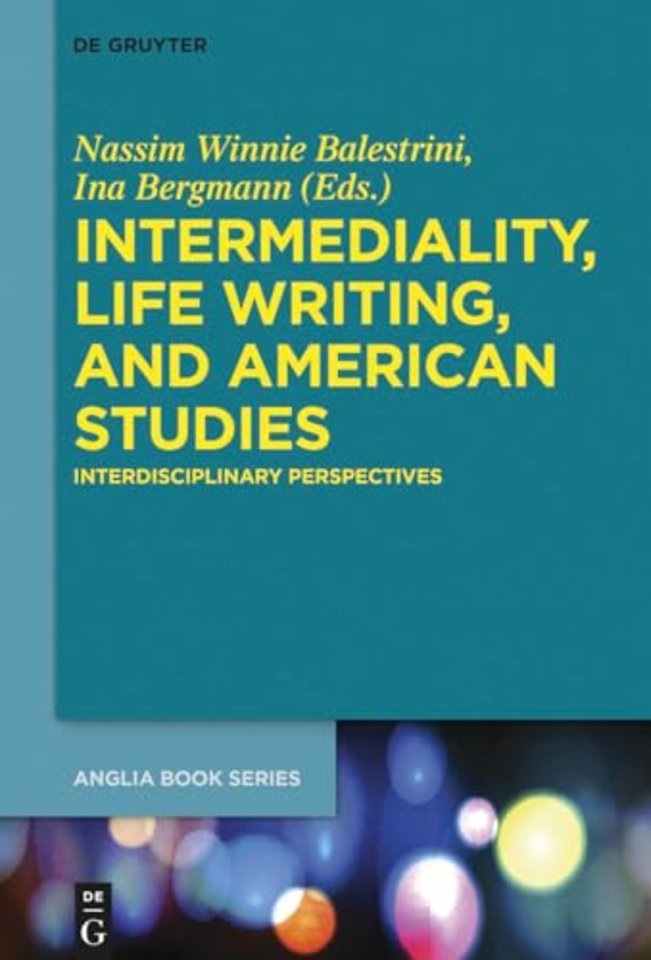 Intermediality, Life Writing, and American Studi – Interdisciplinary Perspectives