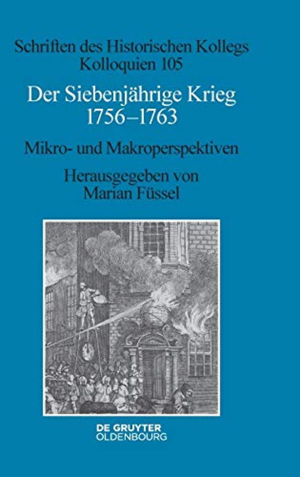 Der Siebenjährige Krieg 1756–1763 – Mikro– und Makroperspektiven
