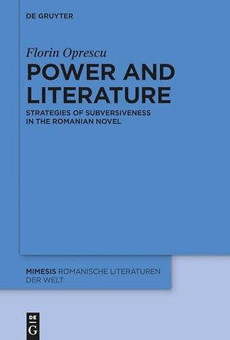 Power and Literature – Strategies of Subversiveness in the Romanian Novel