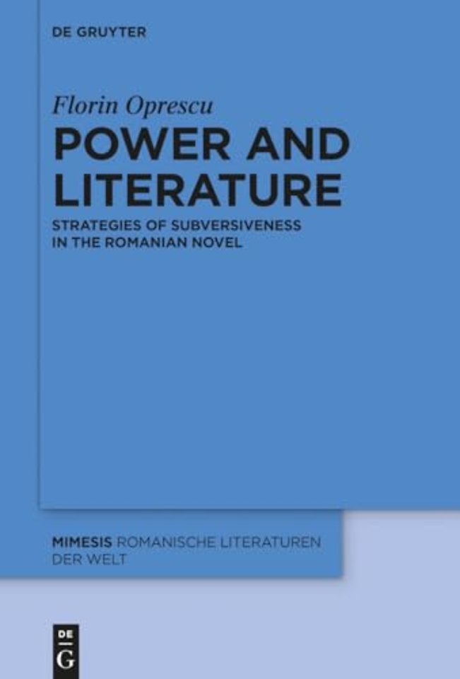 Power and Literature – Strategies of Subversiveness in the Romanian Novel
