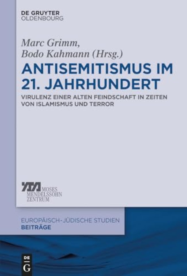 Antisemitismus im 21. Jahrhundert – Virulenz einer alten Feindschaft in Zeiten von Islamismus und Terror