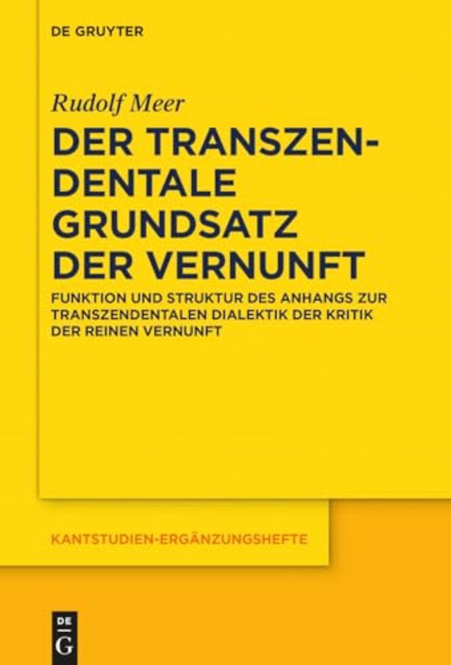 Der  transzendentale  Grundsatz  der  Vernunft – Funktion  und  Struktur  des  Anhangs  zur  Transzendent