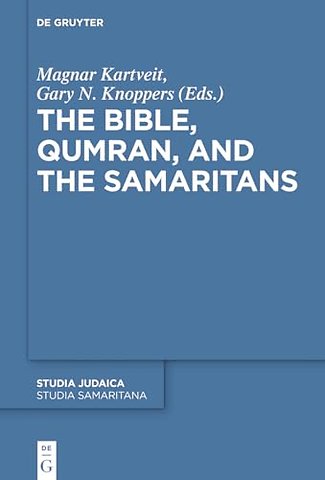The Bible, Qumran, and the Samaritans