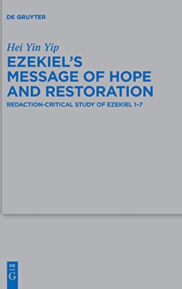 Ezekiel`s Message of Hope and Restoration – Redaction–Critical Study of Ezekiel 1–7