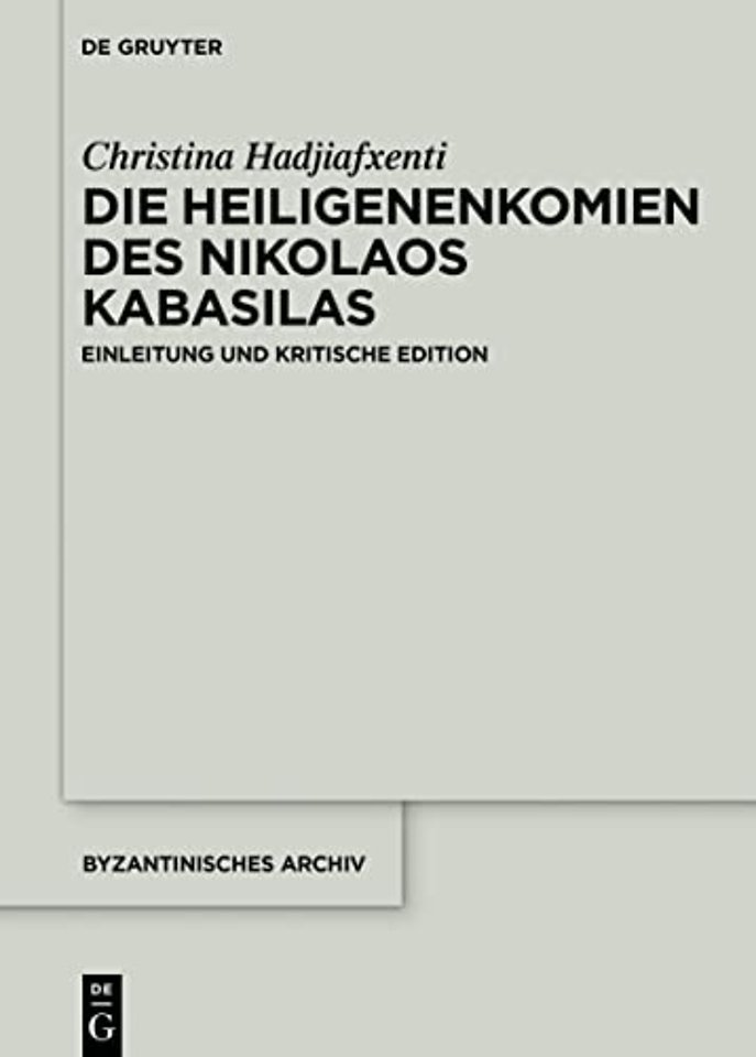 Die Heiligenenkomien des Nikolaos Kabasilas – Einleitung und kritische Edition