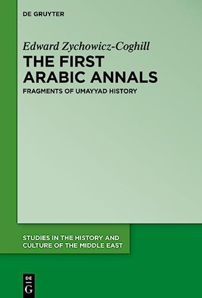 The First Arabic Annals – Fragments of Umayyad History
