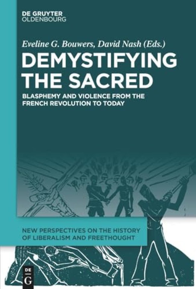 Demystifying the Sacred – Blasphemy and Violence from the French Revolution to Today
