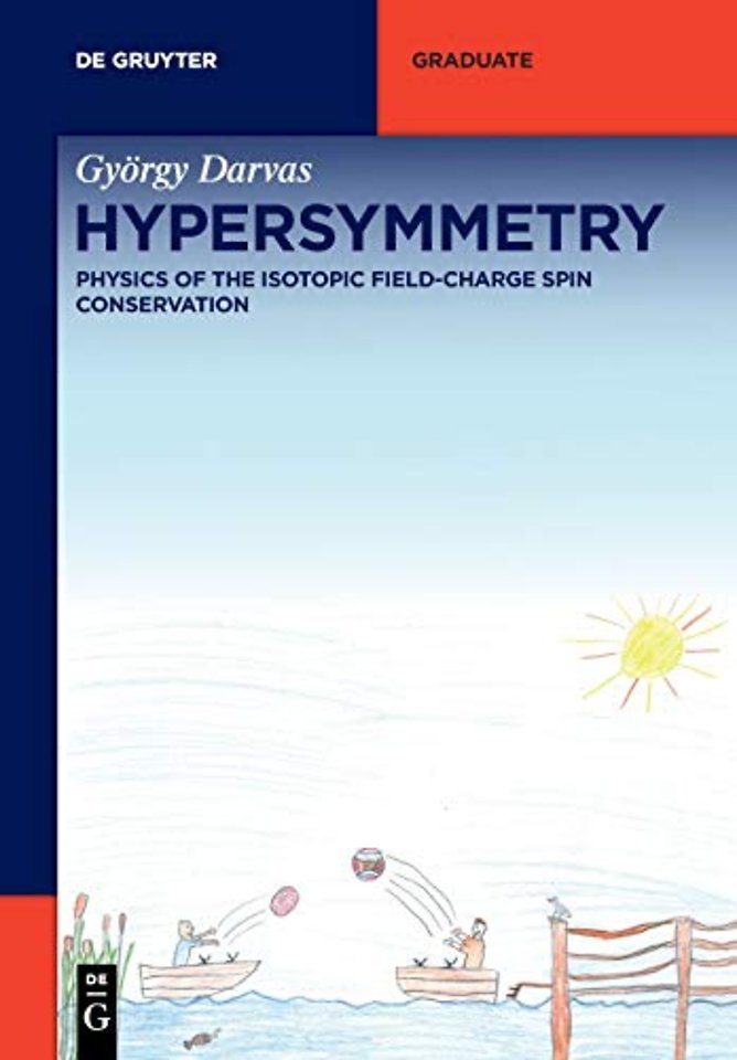 Hypersymmetry – Physics of the Isotopic Field–Charge Spin Conservation